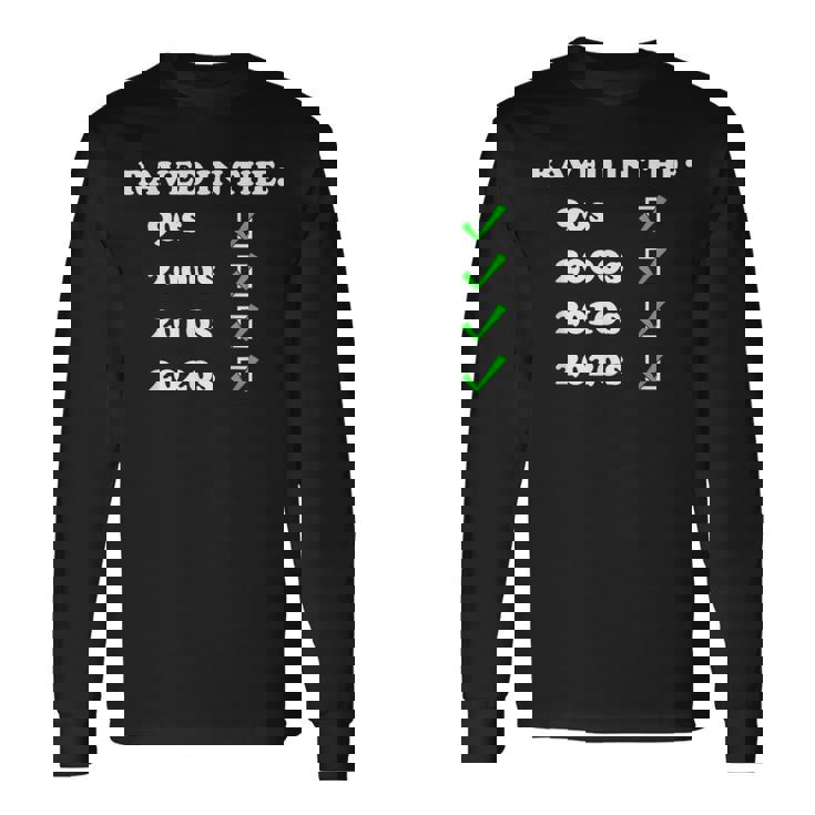 Raved In The 90s Oldschool Raver EDM Music Festival Long Sleeve T-Shirt