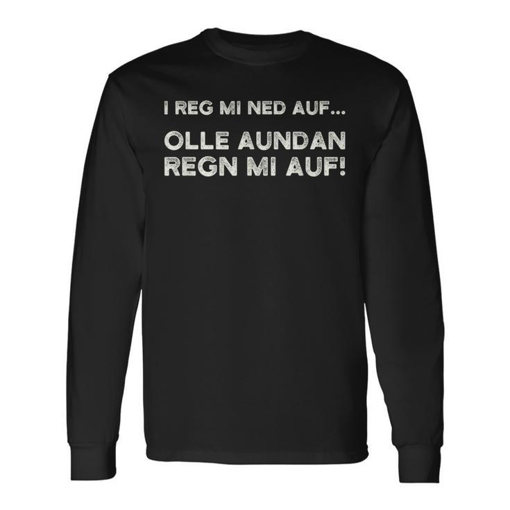 I Reg Mi Ned Auf Olle Aundan Regn Mi Auf Austria Langarmshirts Geschenkideen