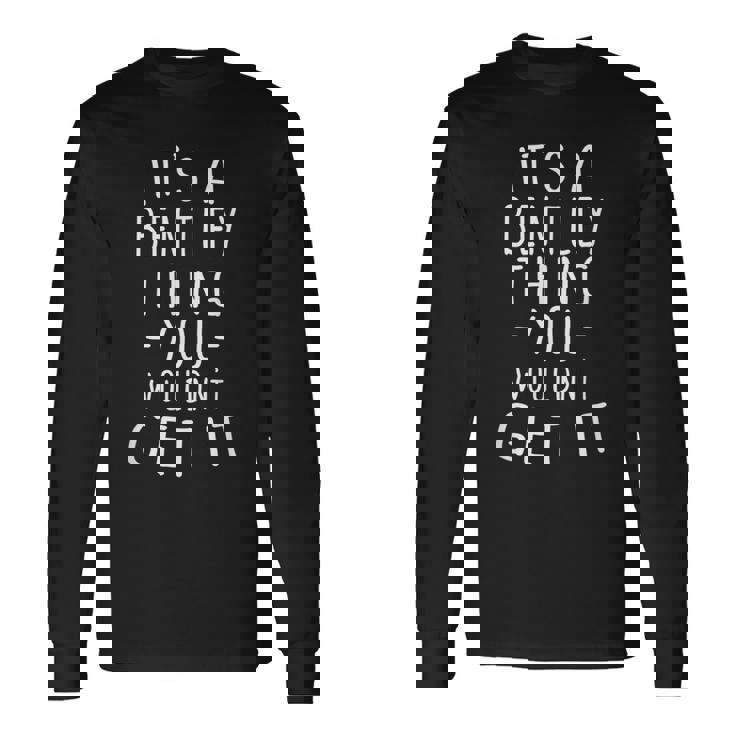 Regalo De Apellido It's A Bentley Thing You Wouldn't Get It Camiseta de manga larga