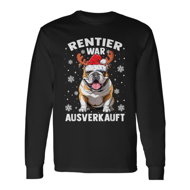 Reindeer Was Out Sold Out English Bulldog Christmas Langarmshirts Geschenkideen