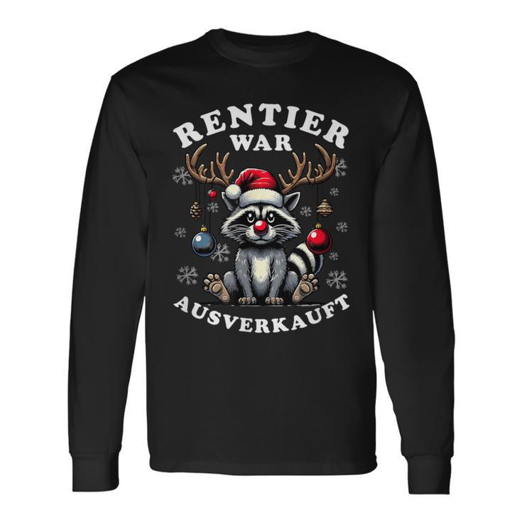 Reindeer Was Out Sold Out Raccoon Christmas Langarmshirts Geschenkideen