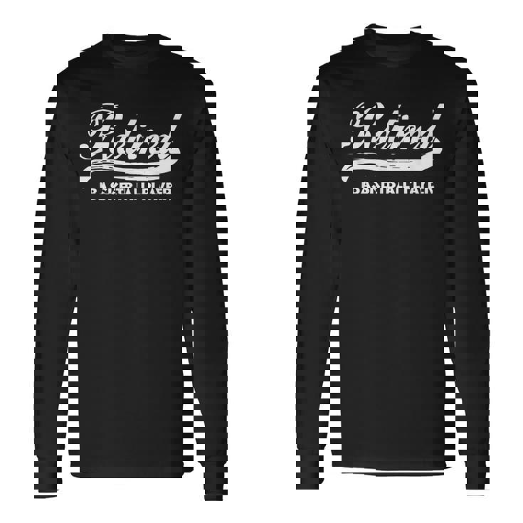 Retired Basketball Player Retirement T Shirt Long Sleeve T-Shirt