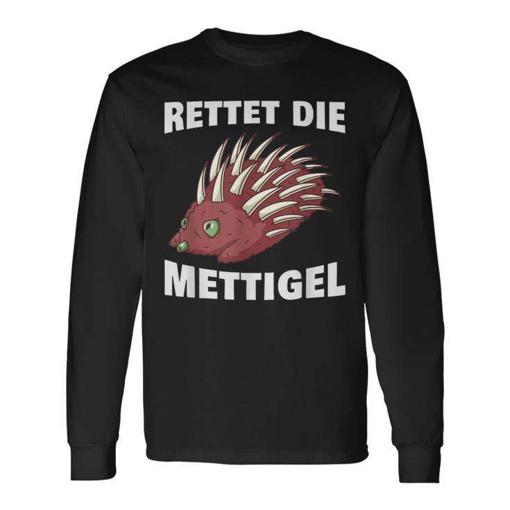 Rettet Die Mettigel Mettbrötchen Minced Meat Minced Meat Peter Mett Langarmshirts Geschenkideen