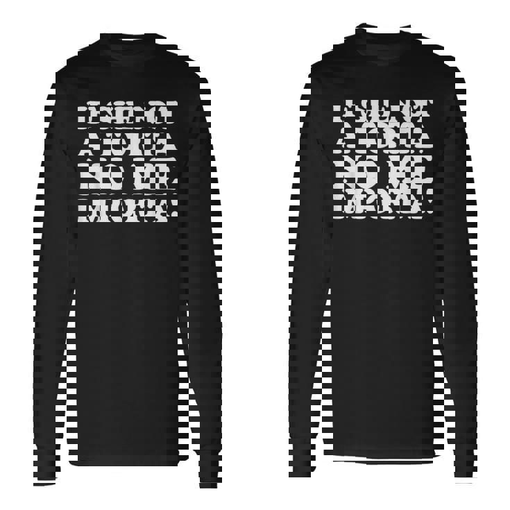 If She Not A Torta No Me Importa Torta Pounder Meme Long Sleeve T-Shirt