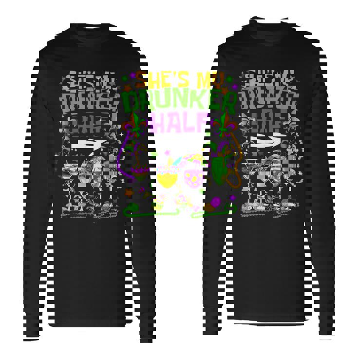 She's He's My Drunker Half Matching Couple Mardi Gras Long Sleeve T-Shirt Gifts ideas