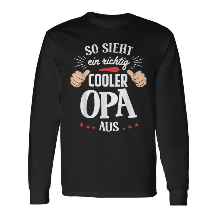 So Sieht Ein Richtig Cooler Opa Aus Bester Opa Grandpa Langarmshirts Geschenkideen