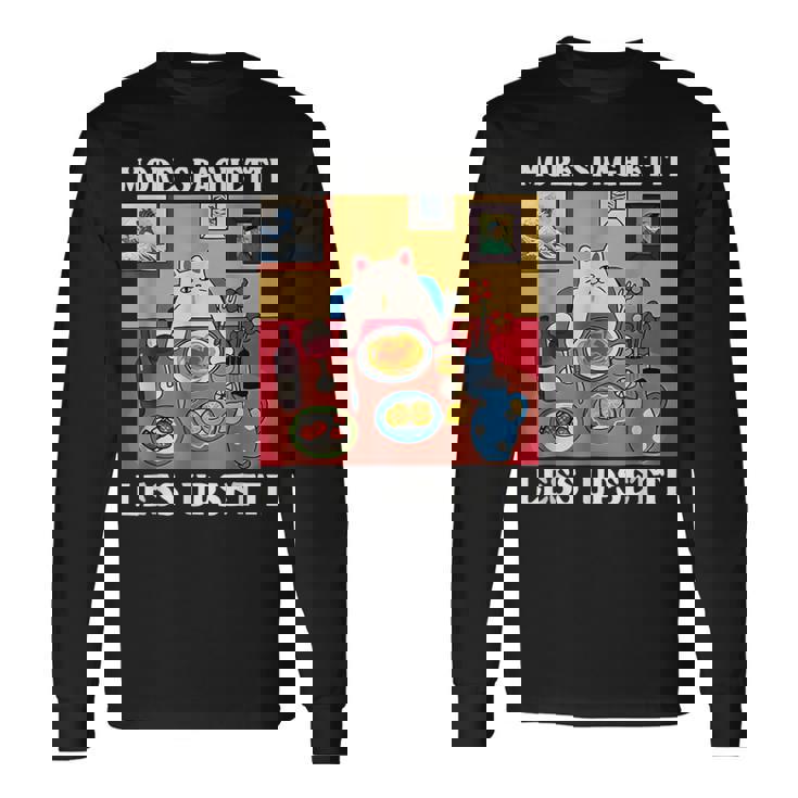 More Spaghetti Less Upsetti Cute Cat Quote Long Sleeve T-Shirt