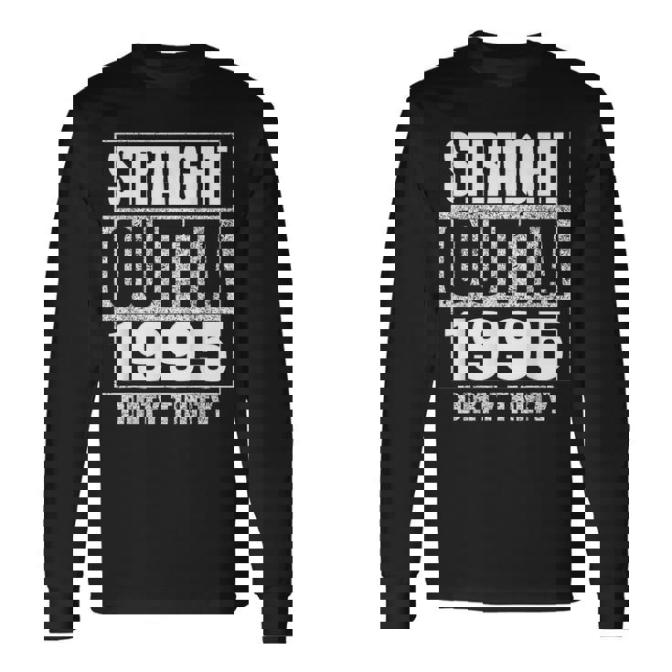 Straight Outta 1995 30Th Birthday Thirty Dirty Vintage Long Sleeve T-Shirt