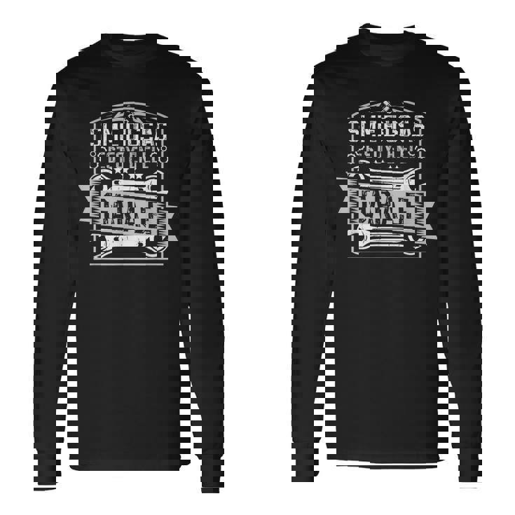 Taller Garaje Mecánico Estoy En El Garaje Ingeniero Mecánico Camiseta de manga larga