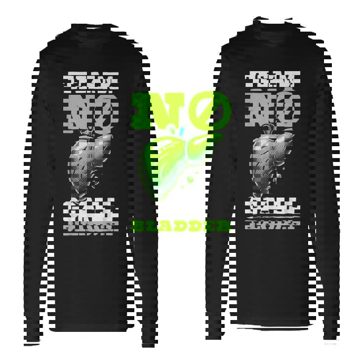 Team No Gallbladder Removal Long Sleeve T-Shirt