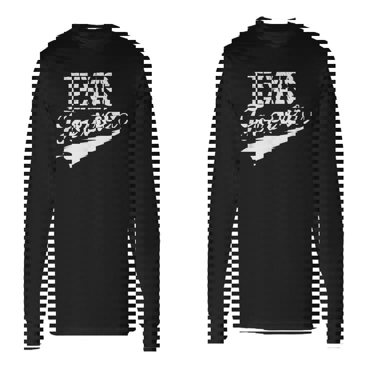 Texas Forever State Pride Long Sleeve T-Shirt
