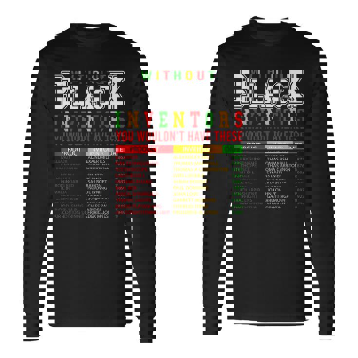 History Of Forgotten Black Inventors Black History Month Long Sleeve T-Shirt
