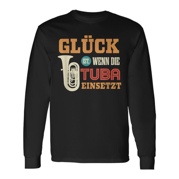 Tuba Glück Ist Wenn Die Tuba Einsatzt Langarmshirts Geschenkideen