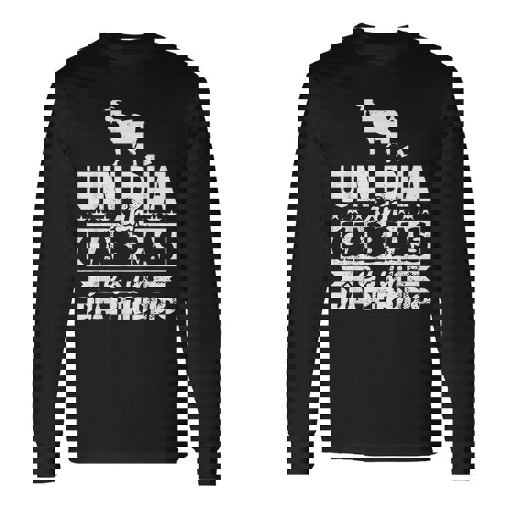 Un Dia Sin Cabras Es Un Dia Perdido Cabras Regalo Divertido Camiseta de manga larga