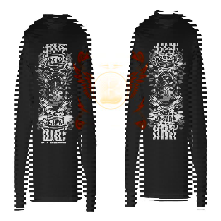 Never Underestimate The Power Of Burkey Burkey Name Long Sleeve T-Shirt Gifts ideas