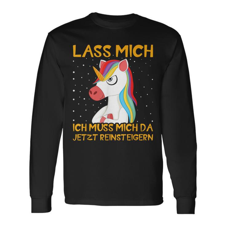 Unicorn Lass Mich Ich Muss Mich Da Jetzt Reineigern Langarmshirts Geschenkideen