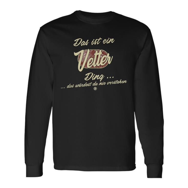 Vetter Das Ist Einetter Ding Langarmshirts Geschenkideen