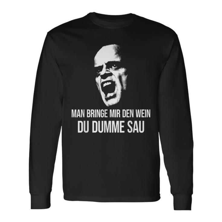 Vino Fun Man Bringe Mir Den Wein Du Dumme Sau X Choleriker Langarmshirts Geschenkideen