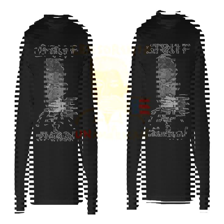 Vintage Censorship Is Un American 1990 Long Sleeve T-Shirt