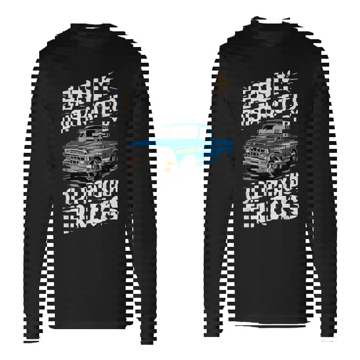 Vintage Easily Distracted By Old Pickup Trucks Retro Trucker Long Sleeve T-Shirt