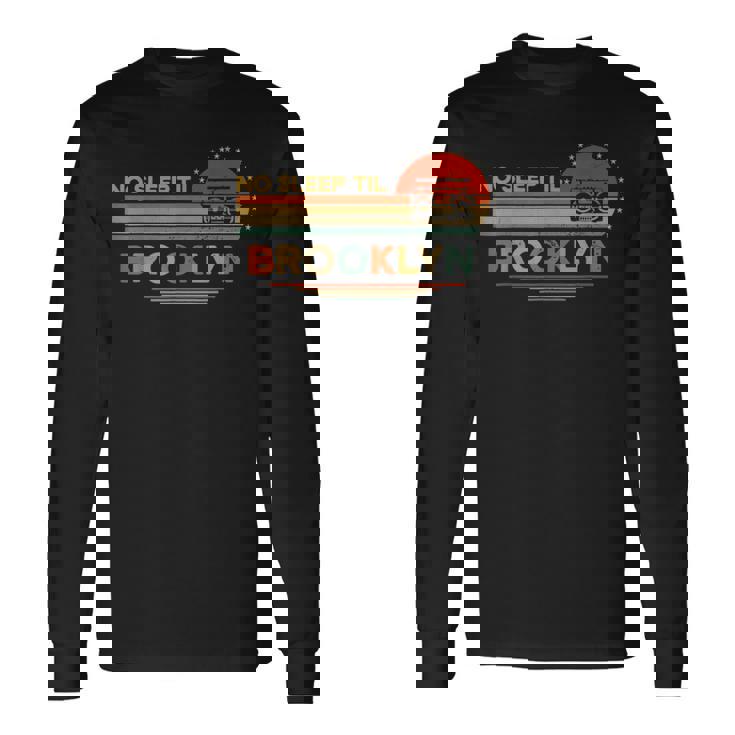 Vintage No Sleep Til Brooklyn Retro Brooklyn Long Sleeve T-Shirt