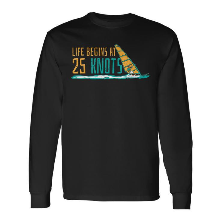 Windsurfing Life Begins At 25 Knot Surfer Saying Langarmshirts Geschenkideen