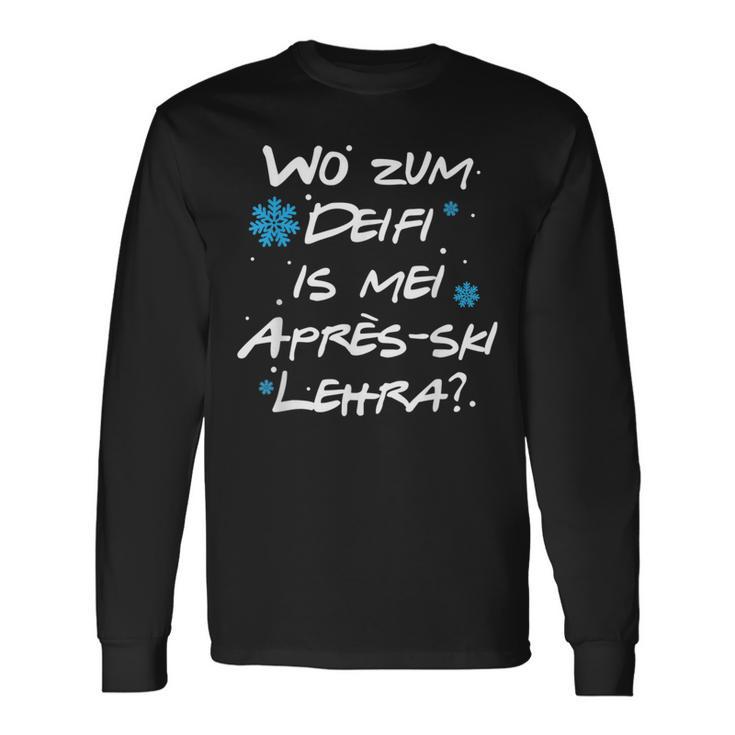 Wo Zum Deifi Is Mei Après-Ski Lehra Langarmshirts Geschenkideen