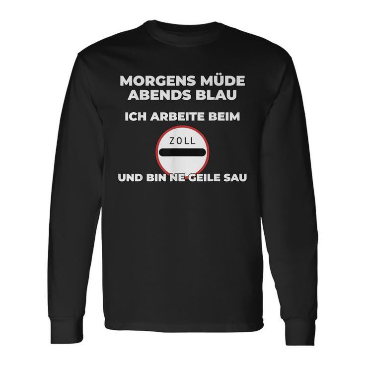 Zollbeamter Morgens Tired Slogan Langarmshirts Geschenkideen