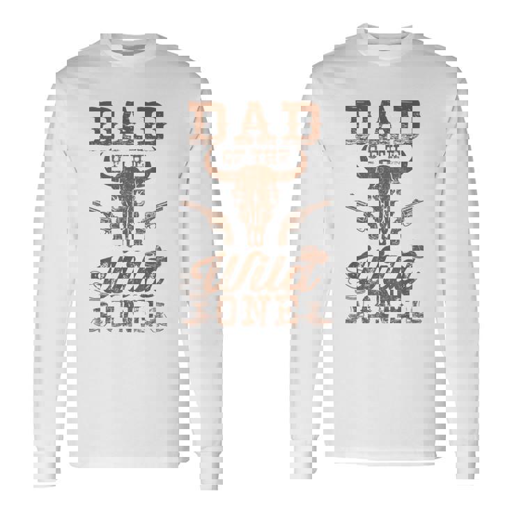 Dad Of The Wild One Birthday Cowboy Western Family Long Sleeve T-Shirt Gifts ideas