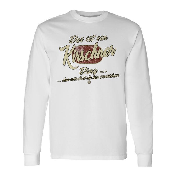 Das Ist Ein Kirschner Ding Lustiges Familie Kirschner Langarmshirts Geschenkideen