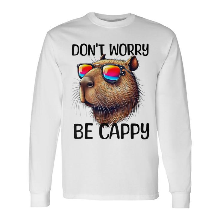 Don't Worry Be Cappy Capybara Water Pig Langarmshirts Geschenkideen