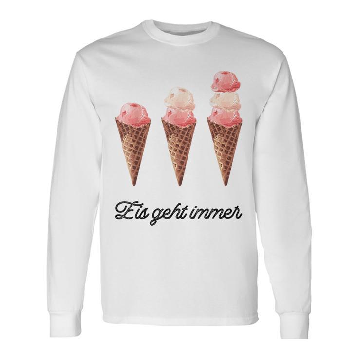 Eis Geht Immer Saying Ice Lover Langarmshirts Geschenkideen