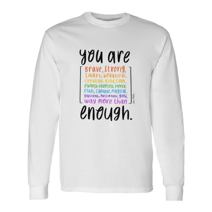 You Are Enough And More Mental Health Awareness Langarmshirts Geschenkideen