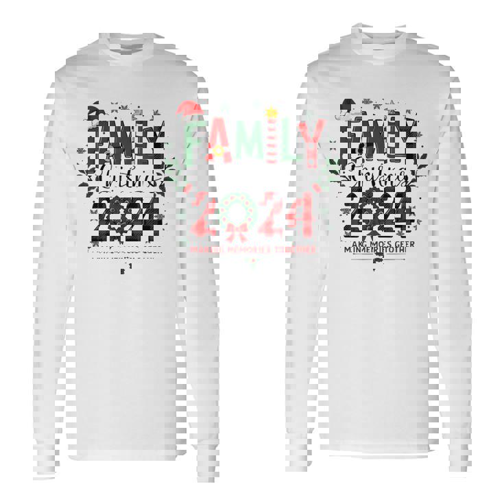 Family Christmas 2024 Making Memories Together Family Trip Long Sleeve T-Shirt