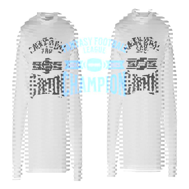 Fantasy Football League Champion Champ 2024 2025 Ffl Long Sleeve T-Shirt Gifts ideas