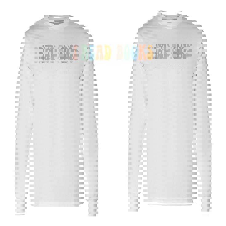 School Librarian Reading I Read Books Like It's My Job Long Sleeve T-Shirt