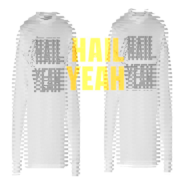 Hail Yeah Washington Washington Fan Merch Long Sleeve T-Shirt Gifts ideas