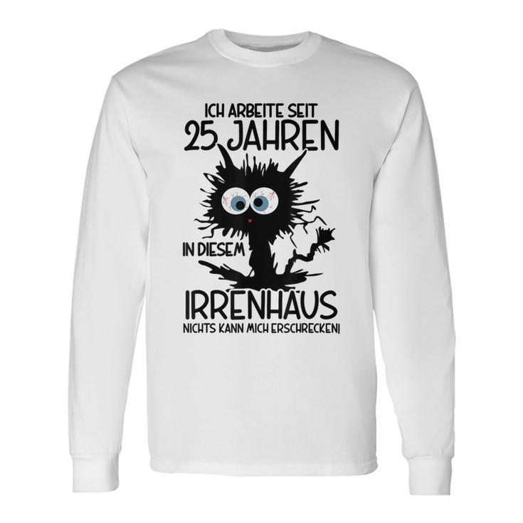 Ich Arbeite Seit 25 Jahren In Diesem Irrenhaus Gray Langarmshirts Geschenkideen