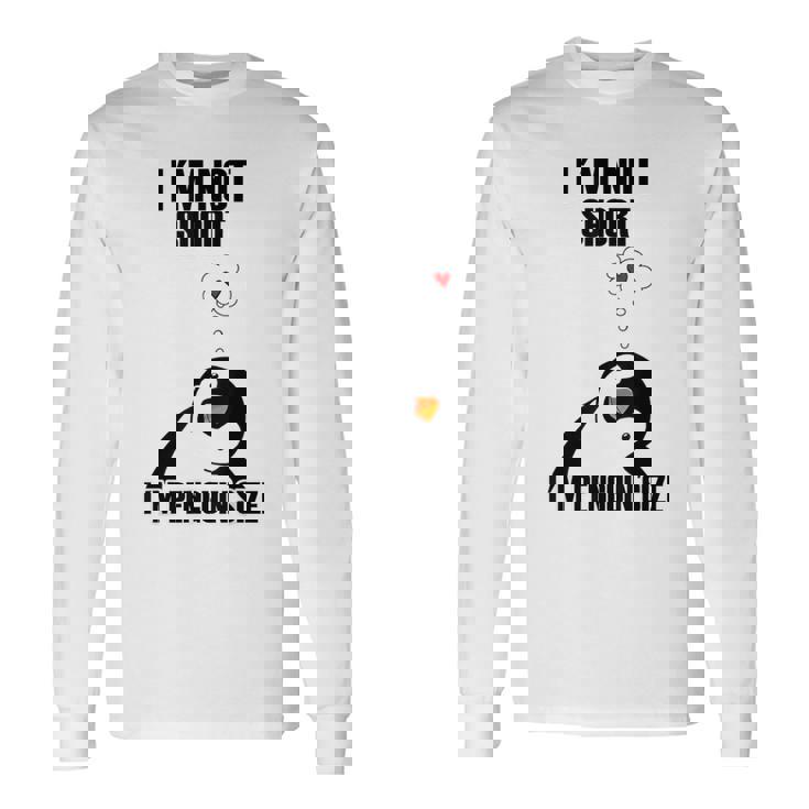 I'm Not Short I'm Penguin Size For Penguin Lovers Camiseta de manga larga