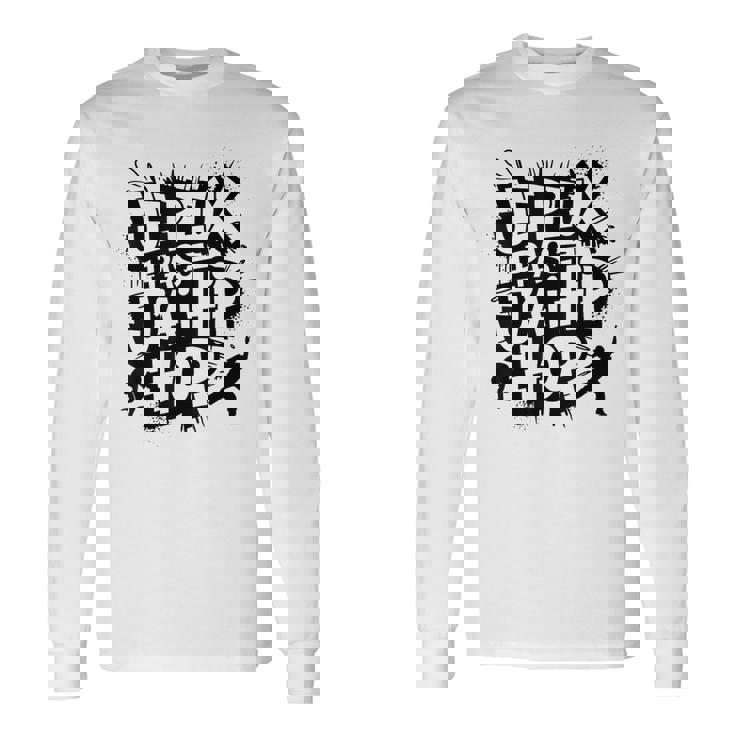 Je Peux Pas Jai Hip Hop T-shirt à manches longues