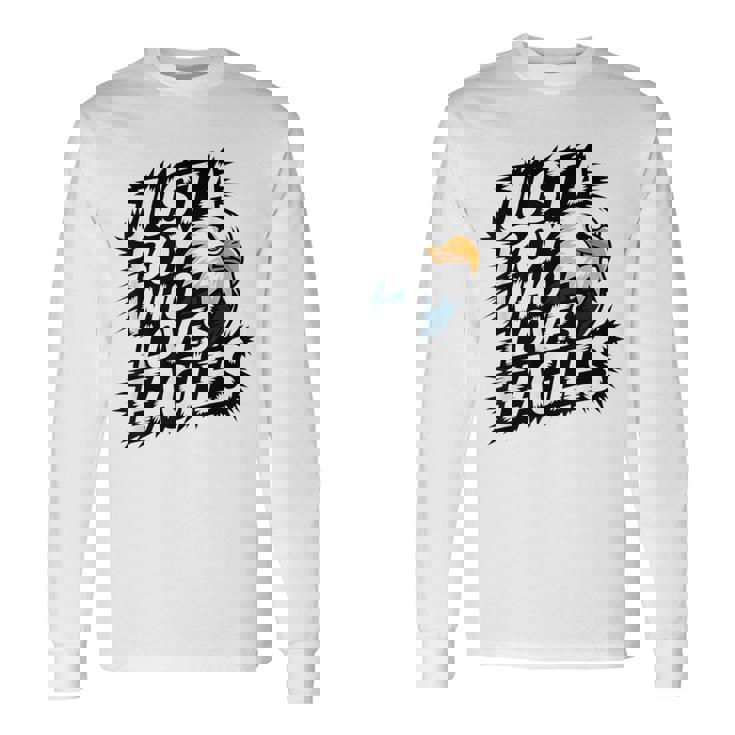 Just A Boy Who Loves Eagles Lover Boys Eagle Long Sleeve T-Shirt Gifts ideas