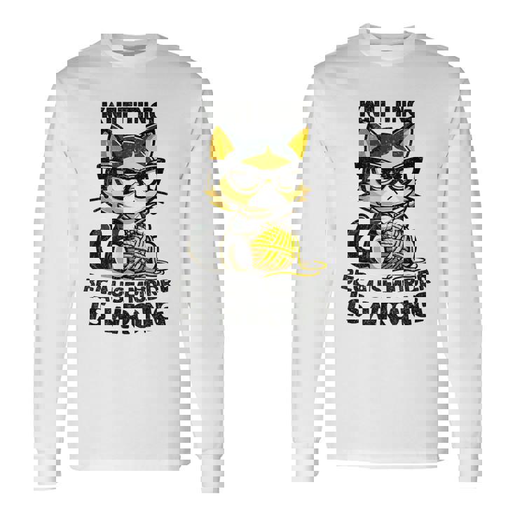 Kitten Knitting Because Murder Is Wrong Cat Long Sleeve T-Shirt