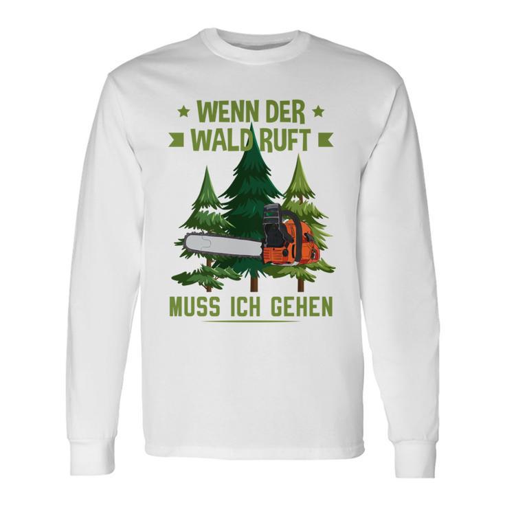 Long-Sleeved Lumberjack Wenn Der Wald Ruft Muss Ich Gehen Langarmshirts Geschenkideen