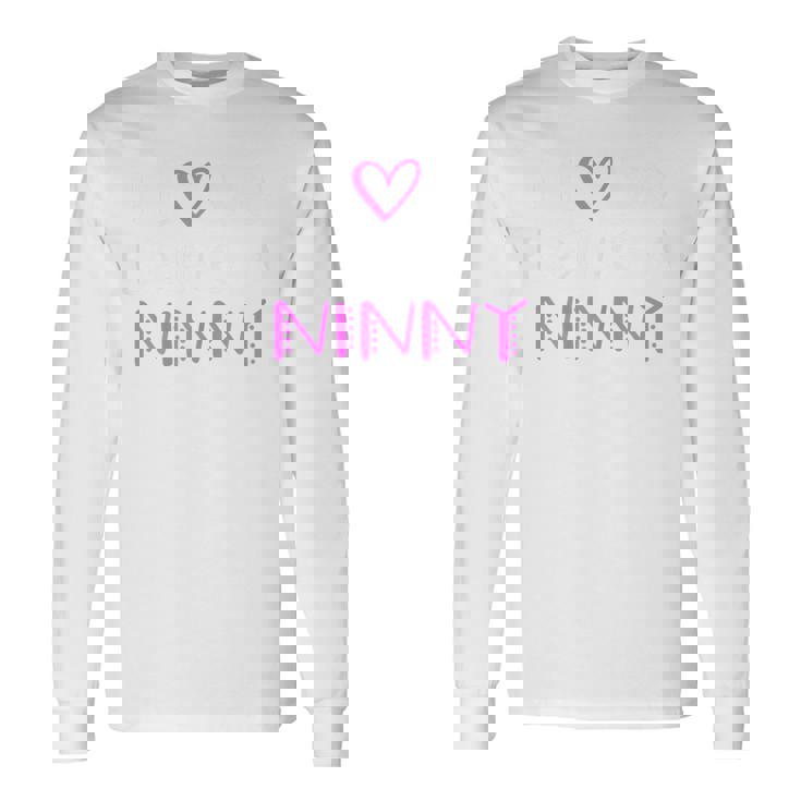 I Love Being A Ninny Cute Cool Long Sleeve T-Shirt