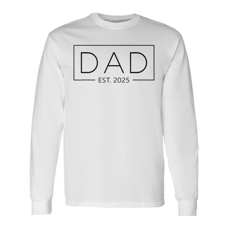 New Dad 2025 Daddy 2025 Father 2025 Dad Est 2025 Langarmshirts Geschenkideen