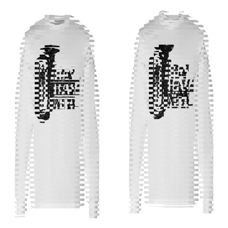 I Play Heavy Metal Regalo Orquesta Tuba Instrumento Musical Camiseta de manga larga