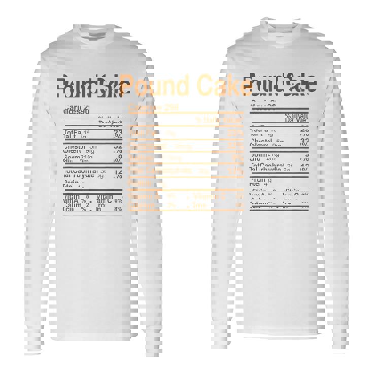 Pound Cake Nutrition Facts Thanksgiving Christmas Long Sleeve T-Shirt