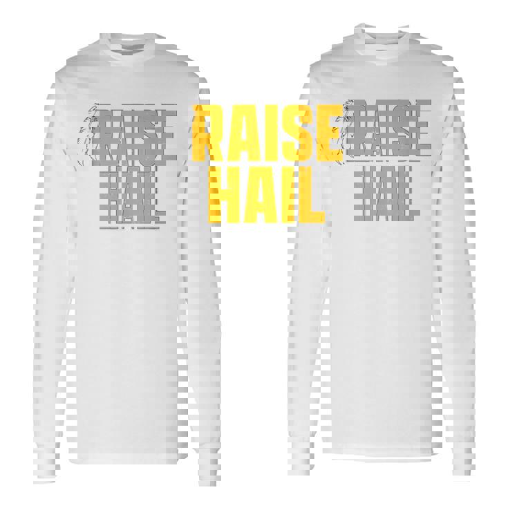 Raise Hail Washington Fan Merch Long Sleeve T-Shirt