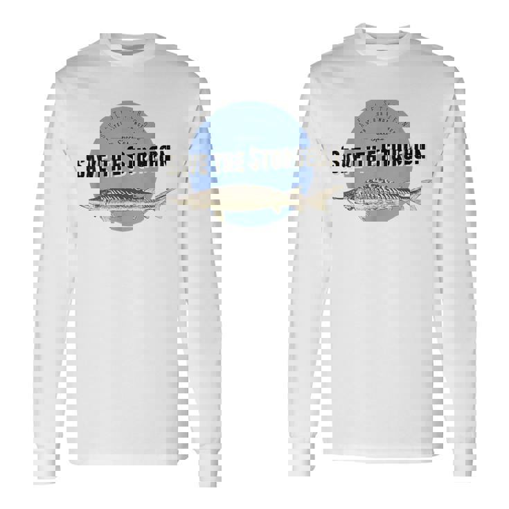 Save The Sturgeon Endangered Species Tee T-Shirt Long Sleeve T-Shirt