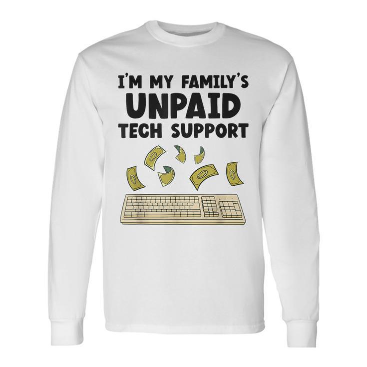 I Am The Unpaid Technical Support My Family Nerd Geek It Computer Gray Langarmshirts Geschenkideen